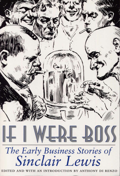 Paperback If I Were Boss: The Early Business Stories of Sinclair Lewis Book