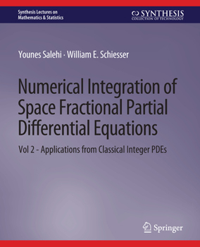 Paperback Numerical Integration of Space Fractional Partial Differential Equations: Vol 2 - Applications from Classical Integer Pdes Book