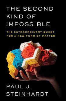 Hardcover The Second Kind of Impossible: The Extraordinary Quest for a New Form of Matter Book