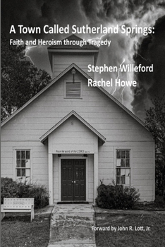 Paperback A Town Called Sutherland Springs: Faith and Heroism Through Tragedy Book