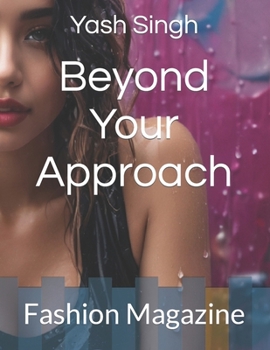 Paperback Beyond Your Approach: Fashion Magazine Book