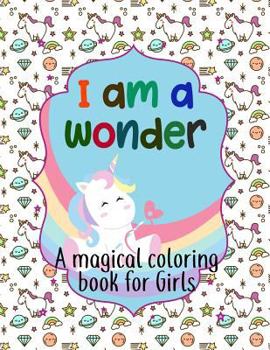 Paperback I Am a Wonder: A Magical Coloring Book for Girls Book