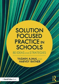 Paperback Solution Focused Practice in Schools: 80 Ideas and Strategies Book