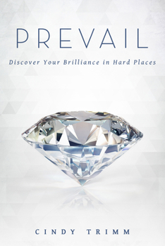 Hardcover Prevail: Discover Your Strength in Hard Places Book