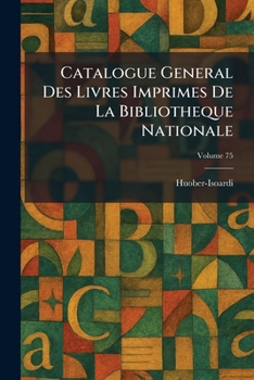 Catalogue General Des Livres Imprimes De La Bibliotheque Nationale (French Edition)
