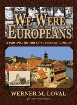 Hardcover We Were Europeans: A Personal History of a Turbulent Century Book