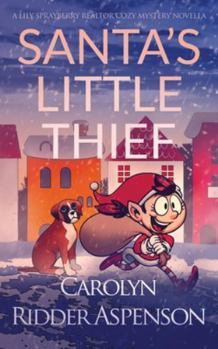 Santa's Little Thief - Book #7 of the Lily Sprayberry Realtor