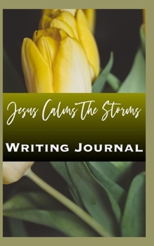 Jesus Calms The Storms Writing Journal