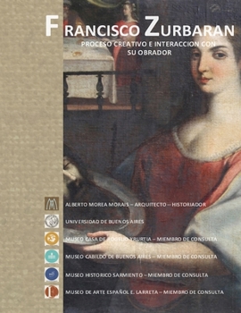 Paperback Francisco de Zurbar?n: Proceso Creativo E Interacci?n Con Su Obrador [Spanish] Book