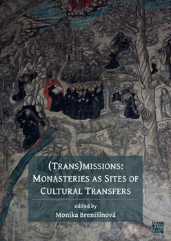 Paperback (Trans)Missions: Monasteries as Sites of Cultural Transfers Book