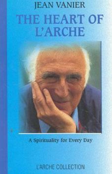 Paperback Heart of L'Arche: A Spirituality for Every Day Book