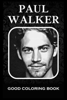 Paperback Good Coloring Book: Paul Walker, Pictures To Color and Relax Book