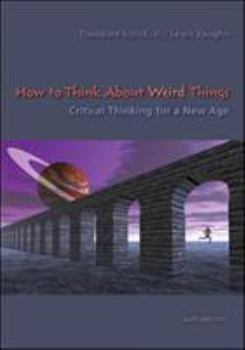 Paperback How to Think about Weird Things: Critical Thinking for a New Age Book