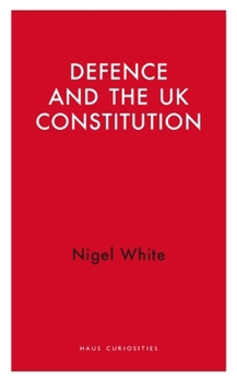Paperback Defence and the UK Constitution Book