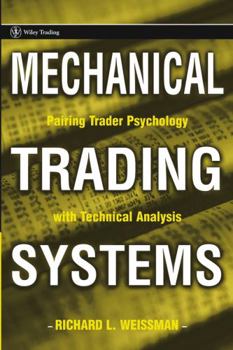 Hardcover Mechanical Trading Systems: Pairing Trader Psychology with Technical Analysis (Wiley Trading) Book