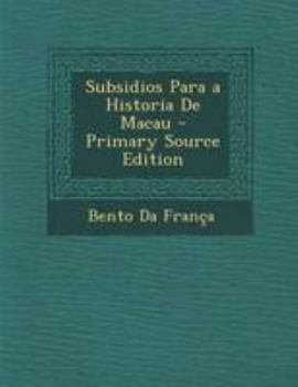 Paperback Subsidios Para a Historia de Macau [Portuguese] Book