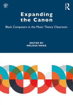 Paperback Expanding the Canon: Black Composers in the Music Theory Classroom Book