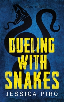 Dueling with Snakes - Book #3 of the Phoenix Trilogy