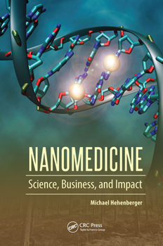 Hardcover Nanomedicine: Science, Business, and Impact Book