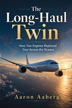 Paperback The Long-Haul Twin: How Two Engines Replaced Four Across the Oceans Book