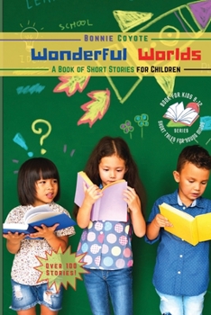 Paperback Wonderful Worlds: Horror and Ghosts, Friendships, Mystery, and More! Book