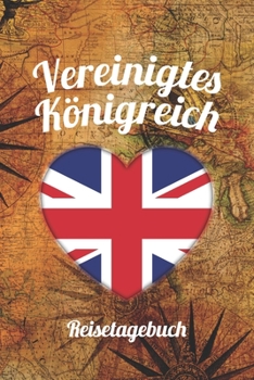 Vereinigtes Königreich Reisetagebuch: A5 Reise Journal I Notizbuch I Urlaubs Planer I Road trip Planer I Travel notebook I 6X9 Pocket journal I Geschenk für Backpacker (German Edition)