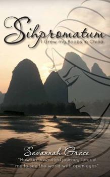 I Grew My Boobs in China - Book #1 of the Sihpromatum