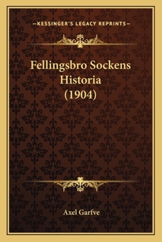 Paperback Fellingsbro Sockens Historia (1904) [Swedish] Book