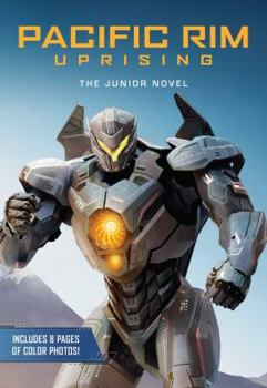 Pacific Rim Uprising: The Junior Novel - Book  of the Pacific Rim