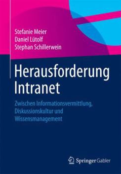 Paperback Herausforderung Intranet: Zwischen Informationsvermittlung, Diskussionskultur Und Wissensmanagement [German] Book