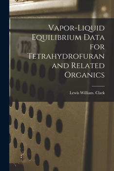 Paperback Vapor-liquid Equilibrium Data for Tetrahydrofuran and Related Organics Book