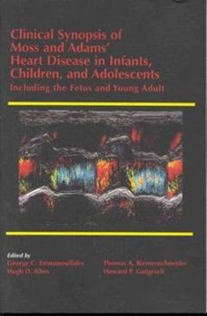 Paperback Clinical Synopsis of Moss and Adams' Heart Disease in Infants, Children, and Adolescents: Including the Fetus and Young Adult Book
