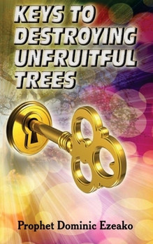 Paperback Keys to Destroying Unfruitful Trees Book