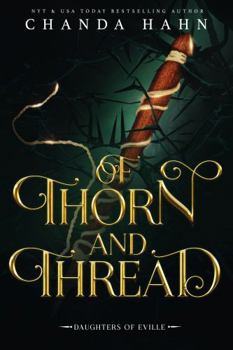 Of Thorn and Thread - Book #4 of the Daughters of Eville