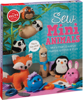 Sew Mini Animals: More Than 12 Animal Plushies to Stitch  Stuff