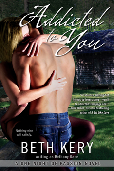 Addicted to You - Book #1 of the One Night of Passion