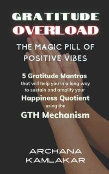 Paperback Gratitude Overload: The Magic Pill of Positive Vibes Book