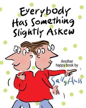 Paperback Everybody Has Something Slightly Askew Book