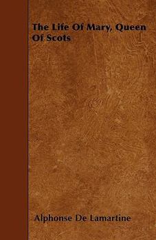 Life of Mary Stuart: Queen of Scots (Classic Reprint)