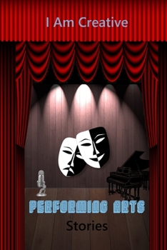I Am Creative Performing Arts Stories : Creative Writing Practice Prompt Exercises