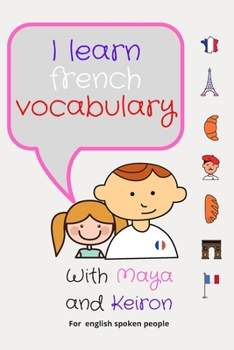 Paperback I Learn French Vocabulary: with Maya and Keiron [French] Book