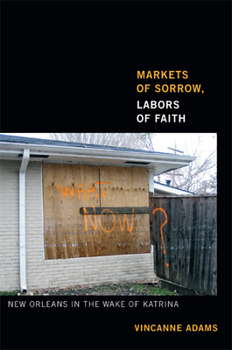 Paperback Markets of Sorrow, Labors of Faith: New Orleans in the Wake of Katrina Book