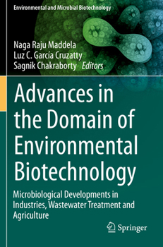 Paperback Advances in the Domain of Environmental Biotechnology: Microbiological Developments in Industries, Wastewater Treatment and Agriculture Book