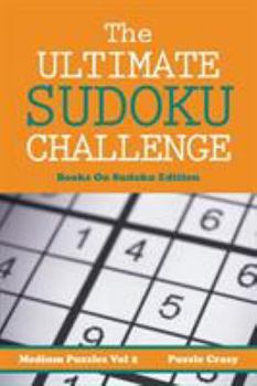 Paperback The Ultimate Soduku Challenge (Medium Puzzles) Vol 2: Books On Sudoku Edition Book
