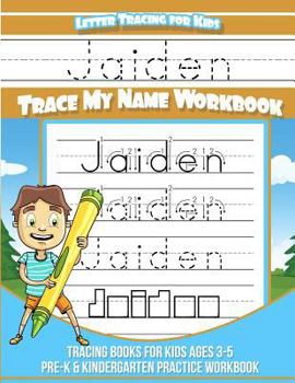 Paperback Jaiden Letter Tracing for Kids Trace my Name Workbook: Tracing Books for Kids ages 3 - 5 Pre-K & Kindergarten Practice Workbook Book