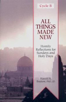 Paperback All Things Made New: Homily Aids for Sundays and Holy Days of the Year [With Cycle B] Book