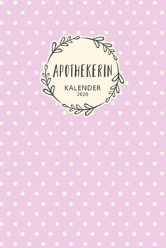 Apothekerin Kalender 2020: Geschenk Wochenplaner,Terminkalender 2020 für Ausbildung,Beruf,Kita,Kindergarten, Kindergärtnerin. Geschenkidee zu ... und Planer (German Edition)
