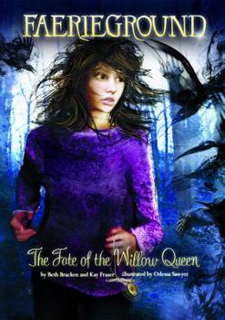 The Fate of the Willow Queen - Book #8 of the Faerieground