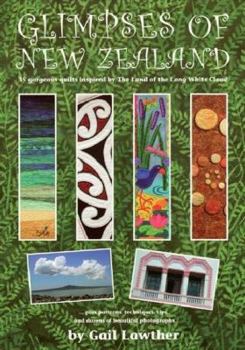 Paperback Glimpses of New Zealand: 35 Gorgeous Quilts Inspired by The Land of the Long White Cloud Book
