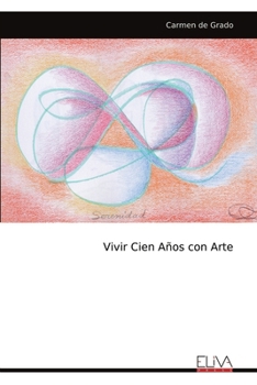 Paperback Vivir Cien Años con Arte [Spanish] Book